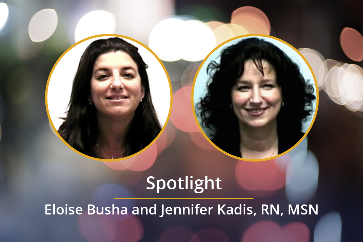 Spotlight on: Eloise Busha and Jennifer Kadis, RN, MSN